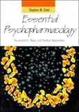 Essential Psychopharmacology: Neuroscientific Basis and Practical Applications (Essential Psychopharmacology Series)