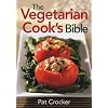 The Vegetarian Cook's Bible