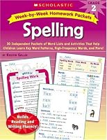 Week-by-Week Homework Packets: Spelling: Grade 2: 30 Independent Packets of Word Lists and Activities That Help Children Learn Key Word Patterns, High-Frequency ... and More! (Week-By-Week Homework Packets)
