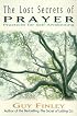 The Lost Secrets of Prayer: Practices for Self-Awakening