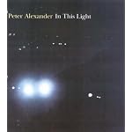 Peter Alexander: In This Light book cover