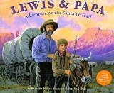 Lewis & Papa: Adventure On the Santa Fe Trail