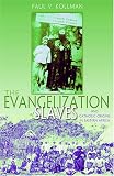 Books : The Evangelization of Slaves and Catholic Origins in Eastern Africa (American Society of Missiology)