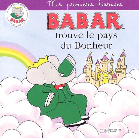 Babar trouve le pays du bonheur (Babar.)