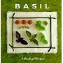 Basil: A Book of Recipes (The Little Recipe Book Series)