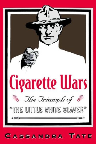 Cigarette Wars: The Triumph of The Little White Slaver