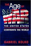 The Age of War: The United States Confronts the World