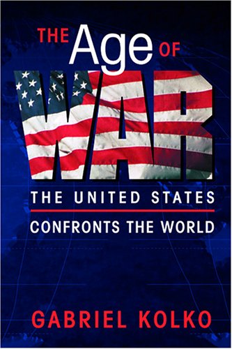 The Age of War: The United States Confronts the World