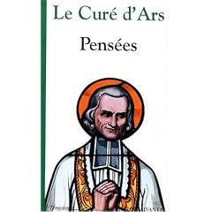 Le cur� d'Ars : sa pens�e, son coeur