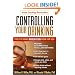 Controlling Your Drinking: Tools to Make Moderation Work for You