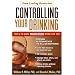 Controlling Your Drinking: Tools to Make Moderation Work for You