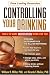 Controlling Your Drinking: Tools to Make Moderation Work for You