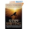 Shape Shifting: Techniques for Global and Personal Transformation