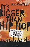 cover of It's Bigger Than Hip Hop: The Birth of the Post-Hip-Hop Generation