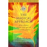 TheMagicalApproach:SethSpeaksAbouttheArtofCreativeLiving(Roberts,Jane)