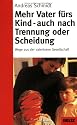 Mehr Vater fürs Kind - auch nach Trennung und Scheidung (Beltz Taschenbuch / Ratgeber)