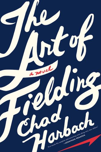 The Art of Fielding: A Novel