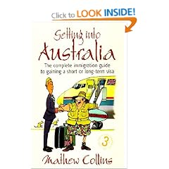 Getting into Australia: The Complete Immigration Guide to Gaining a Short or Long-term Visa