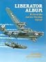 Liberator Album: B-24s of the 2nd Air Division USAAF