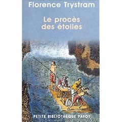 Le proc�s des �toiles. R�cit de la prestigieuse exp�dition de trois savants fran�ais en Am�rique du Sud, 1735-1771
