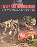La vie des dinosaures La vie des dinosaures