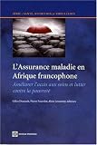 L'Assurance Maladie En Afrique Francophone: Ameliorer L'acces Aux Soins Et Lutter Contre La Pauvrete