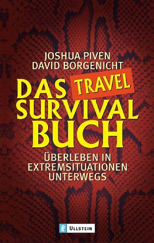 City Travel Guides Discounted  Bücher : Das Travel-Survival-Buch: Überleben in Extremsituationen unterwegs