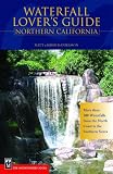 Search : Waterfall Lovers Guide Northern California: More than 300 Waterfalls from the North Coast to the Southern Sierra (Waterfall Lovers Guide)