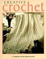 Creative Crochet (Crochet Collection Series)