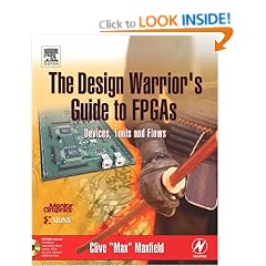 The Design Warrior's Guide to Fpgas: Devices, Tools, and Flows