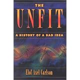 The Unfit: A History of a Bad Idea