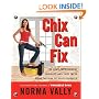 Chix Can Fix: 100 Home-Improvement Projects and True Tales from the Diva of Do-It-Yourself