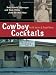 Books : Cowboy Cocktails: Boot Scootin' Beverages and Tasty Vittles from the Wild West [Paperback]