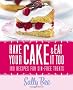 Have Your Cake and Eat it Too