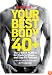Your Best Body at 40+: The 4-Week Plan to Get Back in Shape--and Stay Fit Forever! (Mens Health Guide)