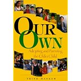 OurOwn:AdoptingandParentingtheOlderChild