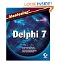 Mastering Delphi 7