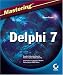  : Mastering Delphi 7