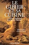 Livres Recette de Viandes, volailles, gibiers - Le gibier et sa cuisine