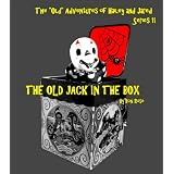 THE OLD JACK IN THE BOX (The "Old" Adventures of Hailey and Jared Series 11)