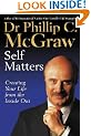 Self Matters: Creating Your Life from the Inside Out