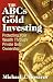 The Abcs of Gold Investing: Protecting Your Wealth Through Private Gold Ownership