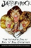 Jabberrock : the ultimate book of rock 'n' roll quotations