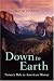 Book cover of Down to Earth: Nature's Role in American History.