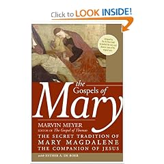 The Gospels of Mary: The Secret Tradition of Mary Magdalene, the Companion of Jesus