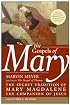The Gospels of Mary: The Secret Tradition of Mary Magdalene, the Companion of Jesus
