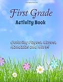 First Grade Activity Book: Coloring Pages, Mazes, Mandalas and More! (Keepsake First Grade Coloring Book with Activities and More!) (Volume 9)