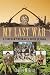 Image of My Last War: A Vietnam Veteran's Tour in Iraq