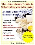 The Home Baking Guide to Substituting and Measuring (In the Pantry Baking Standards)