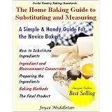 The Home Baking Guide to Substituting and Measuring (In the Pantry Baking Standards) ~ Joyce Middleton